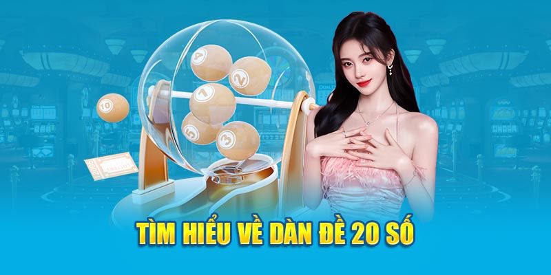 Dàn Đề 20 Số – Phương Pháp Chơi Xổ Số Hiệu Quả Từ PG88