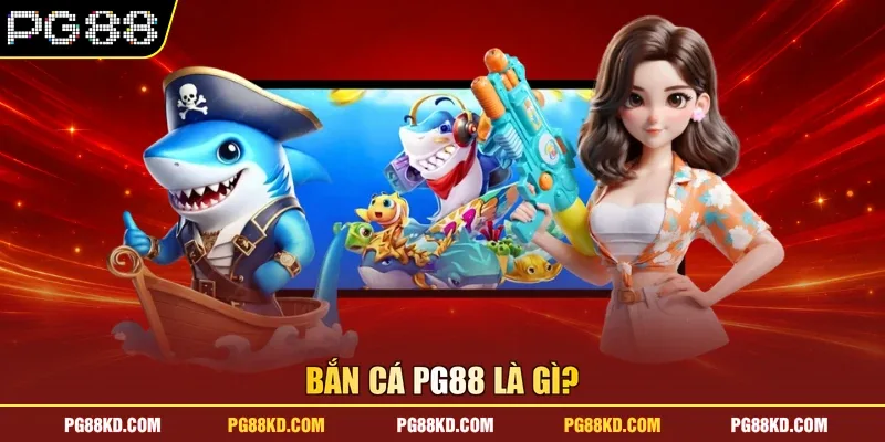 Bắn cá PG88 là gì?