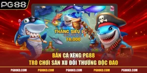 Bắn Cá Xèng PG88 - Trò Chơi Săn Xu Đổi Thưởng Độc Đáo