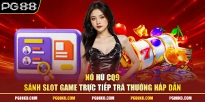 Nổ Hũ CQ9 - Sảnh Slot Game Trực Tiếp Trả Thưởng Hấp Dẫn